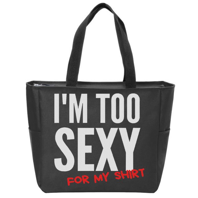 I'm Too Sexy For My Funny For And Women Zip Tote Bag