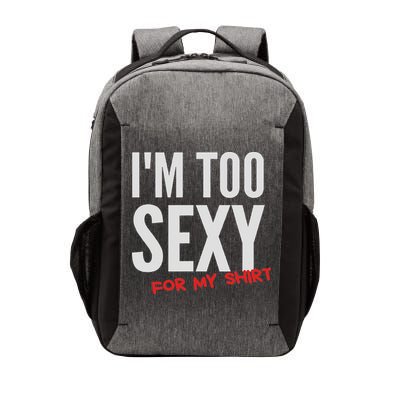 I'm Too Sexy For My Funny For And Women Vector Backpack