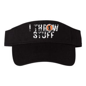 I Throw Stuff Discus Track And Field Athlete Throwers GiftS Valucap Bio-Washed Visor