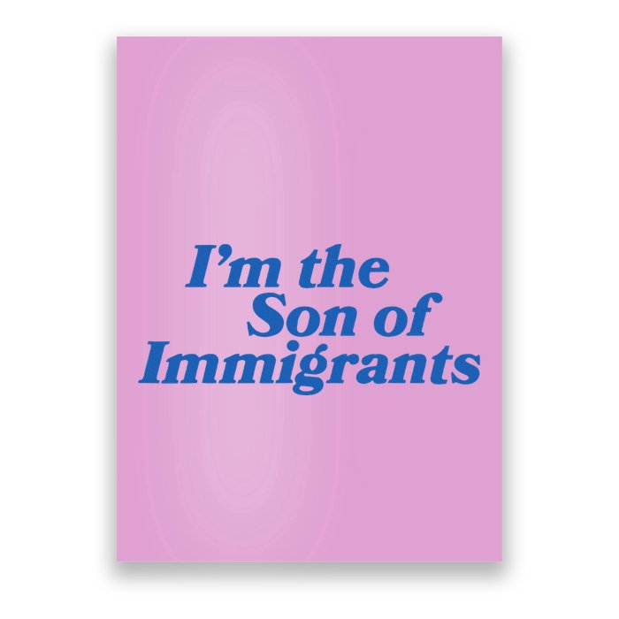IM The Son Of Immigrants Proud Heritage Immigrant Pride Poster