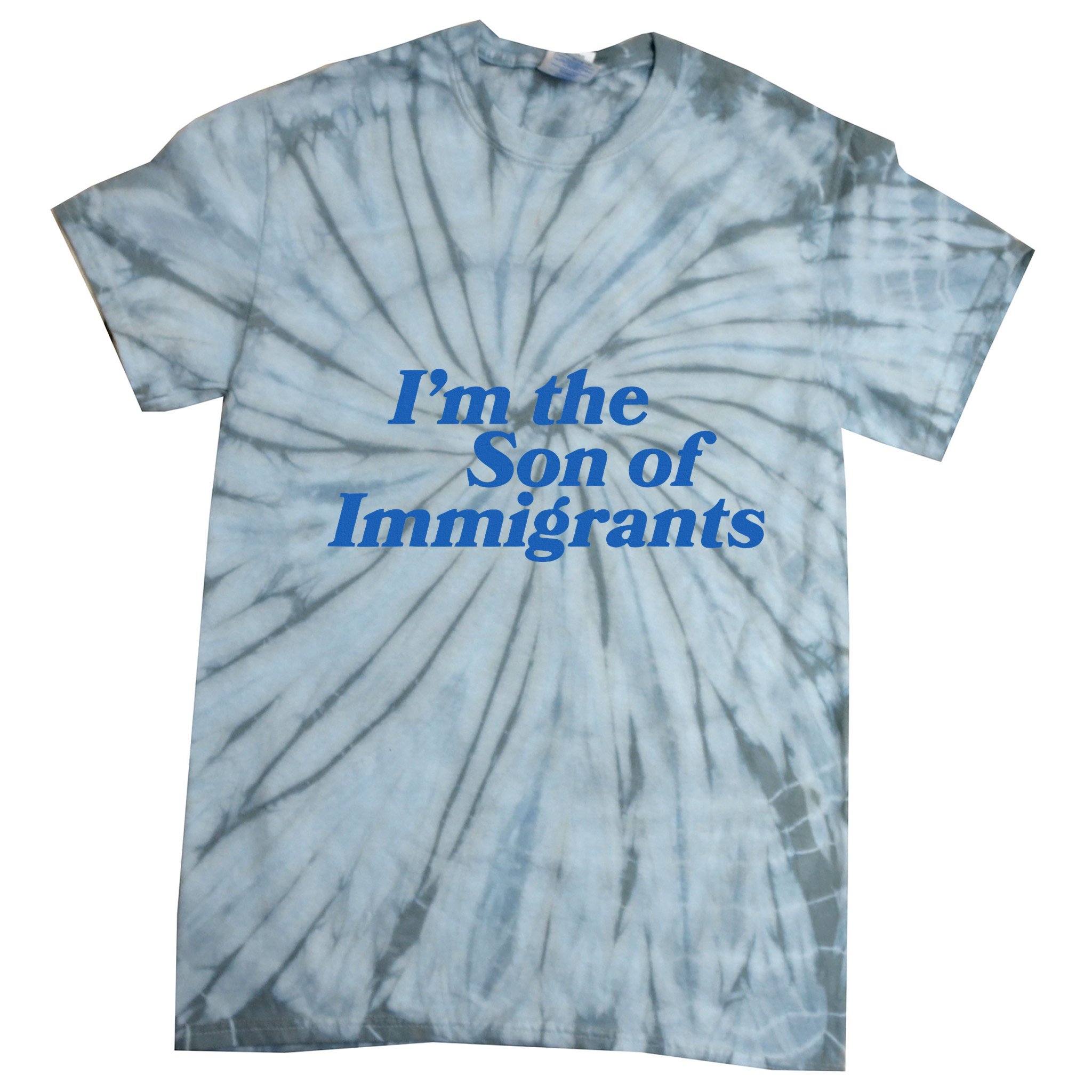 IM The Son Of Immigrants Proud Heritage Immigrant Pride Tie-Dye T-Shirt