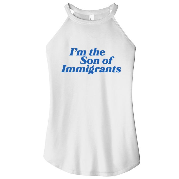 IM The Son Of Immigrants Proud Heritage Immigrant Pride Women's Perfect Tri Rocker Tank