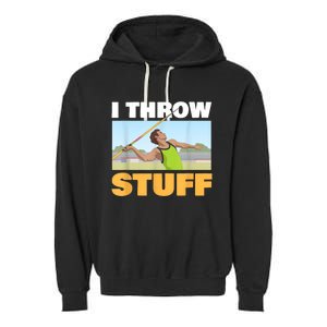 I Throw Stuff For A Shot Put Player Or Shot Putter Garment-Dyed Fleece Hoodie