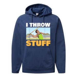 I Throw Stuff For A Shot Put Player Or Shot Putter Performance Fleece Hoodie