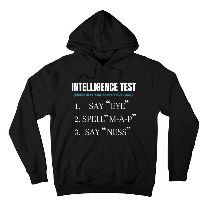 Intelligence Test Say Eye M A P Ness Funny Dad Joke Hoodie