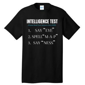 Intelligence Test Say Eye M A P Ness Funny Dad Joke Tall T-Shirt