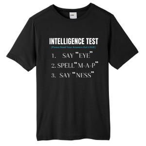 Intelligence Test Say Eye M A P Ness Funny Dad Joke Tall Fusion ChromaSoft Performance T-Shirt