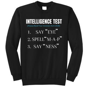 Intelligence Test Say Eye M A P Ness Funny Dad Joke Tall Sweatshirt