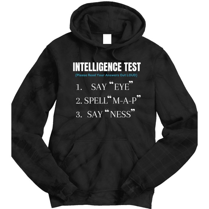 Intelligence Test Say Eye M A P Ness Funny Dad Joke Tie Dye Hoodie