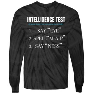 Intelligence Test Say Eye M A P Ness Funny Dad Joke Tie-Dye Long Sleeve Shirt