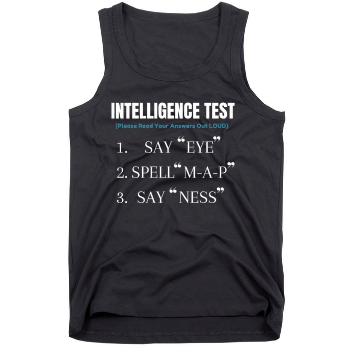 Intelligence Test Say Eye M A P Ness Funny Dad Joke Tank Top