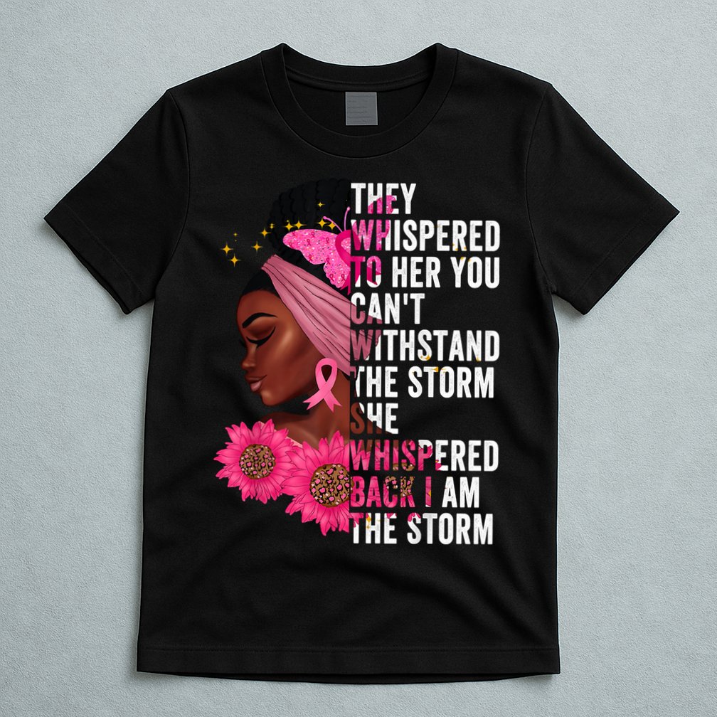 I'm The Storm Black Womens African Breast Cancer Pink Ribbon T-Shirt