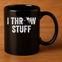 I Throw Stuff Shot Put Athlete Throwing 11oz C Handle Ceramic Mug