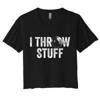 I Throw Stuff Shot Put Athlete Throwing Women's Crop Top Tee