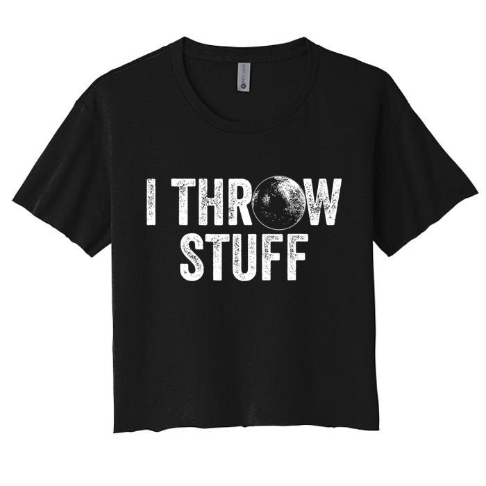 I Throw Stuff Shot Put Athlete Throwing Women's Crop Top Tee