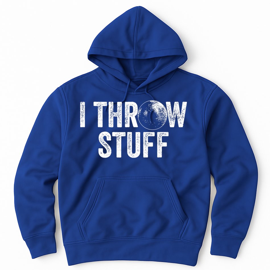 I Throw Stuff Shot Put Athlete Throwing Hoodie