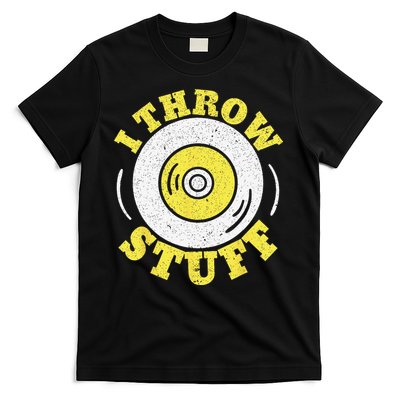 I Throw Stuff Athlete Sport Track And Field Discus Throw T-Shirt