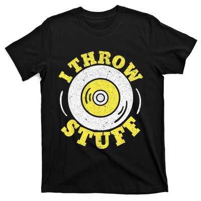 I Throw Stuff Athlete Sport Track And Field Discus Throw T-Shirt