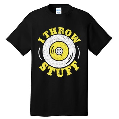 I Throw Stuff Athlete Sport Track And Field Discus Throw Tall T-Shirt