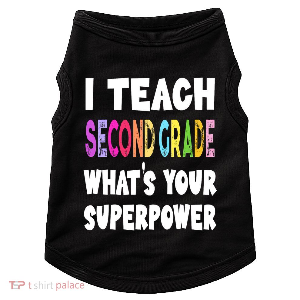 I Teach Second Grade Whats Your Superpower 2nd Grade Teacher Doggie Tank