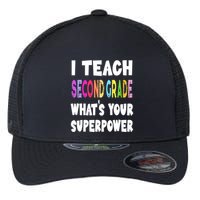 I Teach Second Grade Whats Your Superpower 2nd Grade Teacher Flexfit Unipanel Trucker Cap