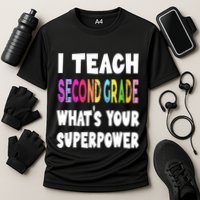 I Teach Second Grade Whats Your Superpower 2nd Grade Teacher Performance Shirt