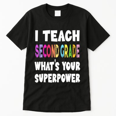 I Teach Second Grade Whats Your Superpower 2nd Grade Teacher Tall T-Shirt