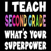 I Teach Second Grade Whats Your Superpower 2nd Grade Teacher Button
