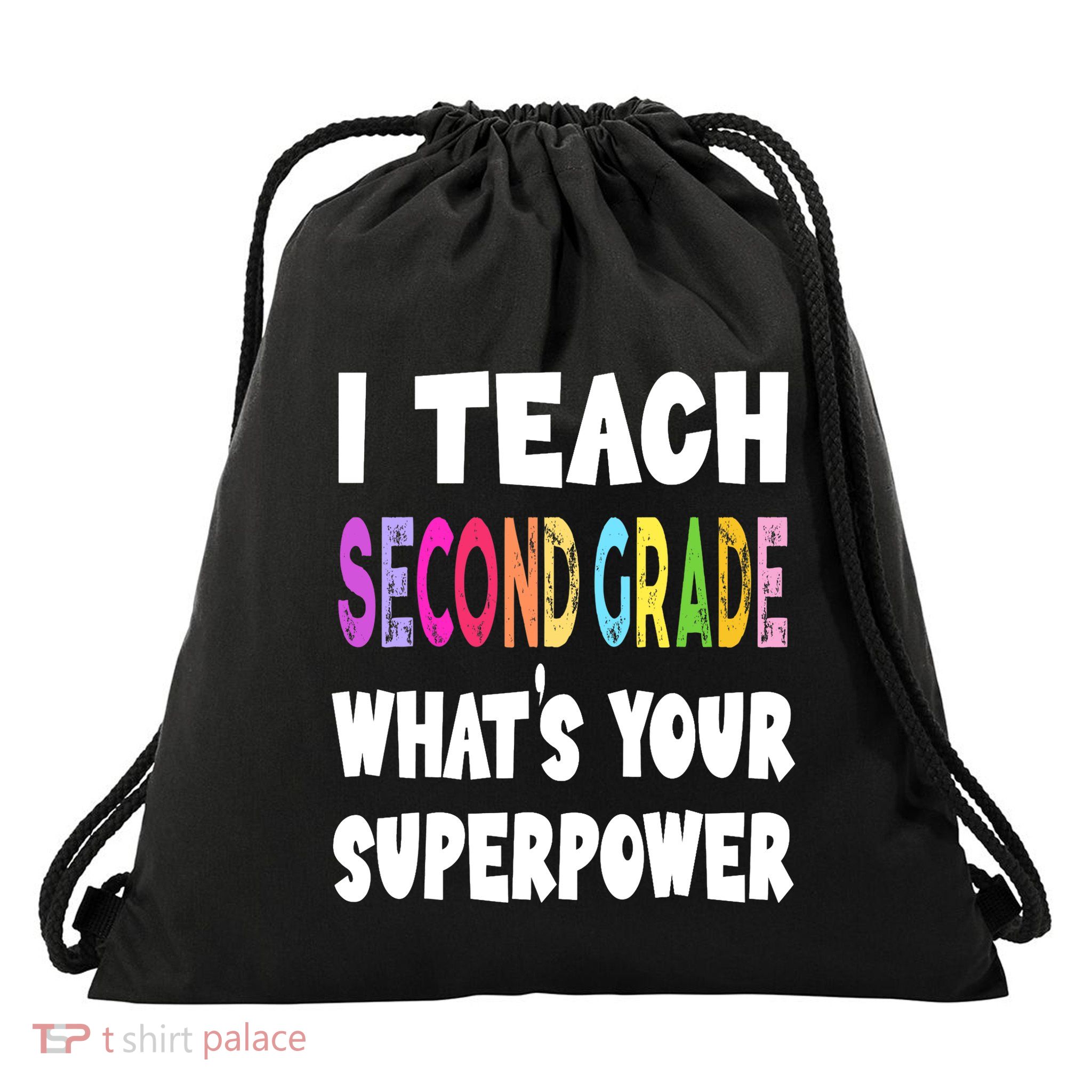 I Teach Second Grade Whats Your Superpower 2nd Grade Teacher Drawstring Bag
