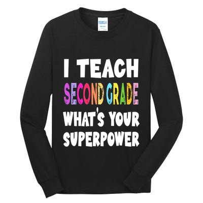 I Teach Second Grade Whats Your Superpower 2nd Grade Teacher Tall Long Sleeve T-Shirt