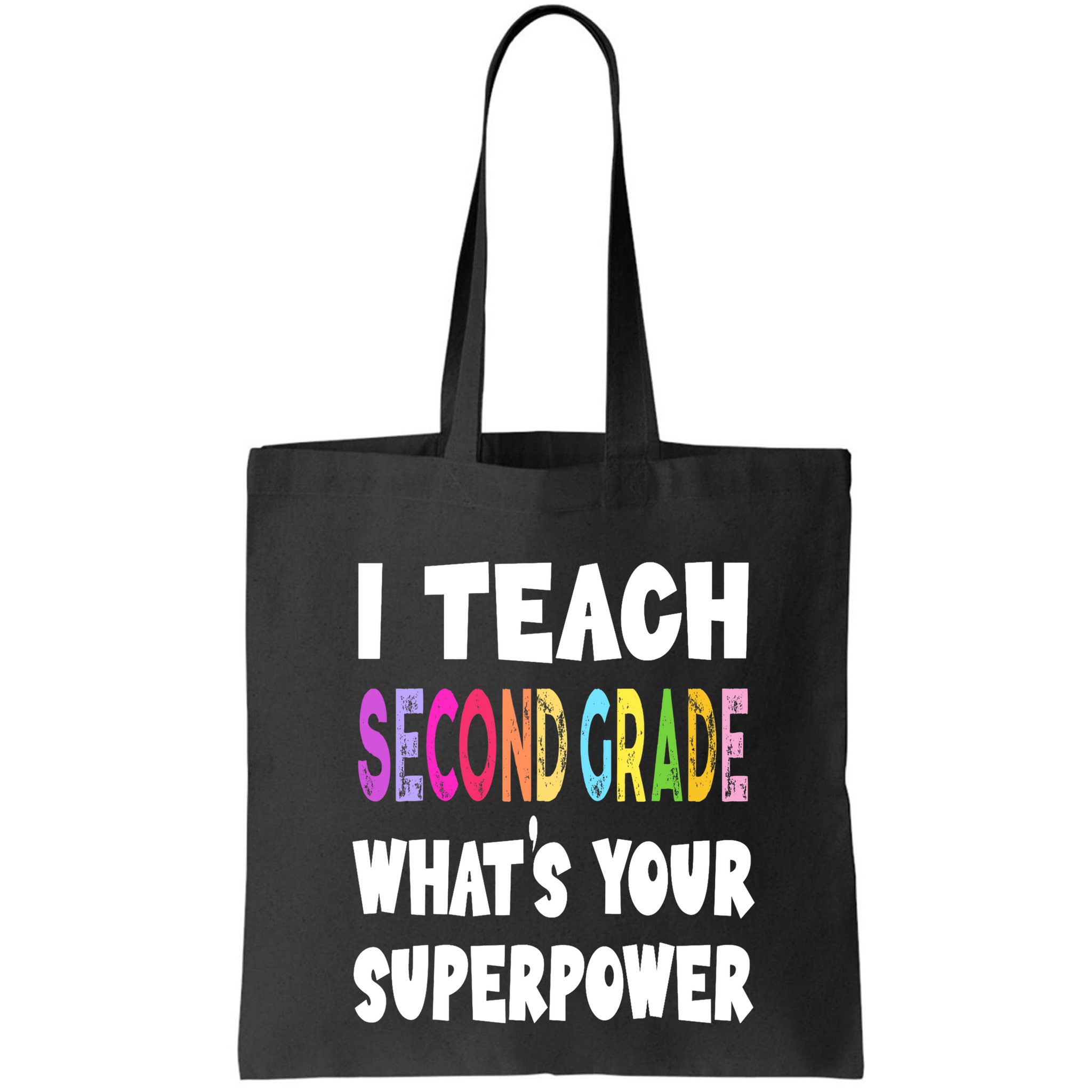 I Teach Second Grade Whats Your Superpower 2nd Grade Teacher Bag