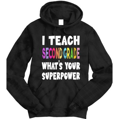 I Teach Second Grade Whats Your Superpower 2nd Grade Teacher Tie Dye Hoodie