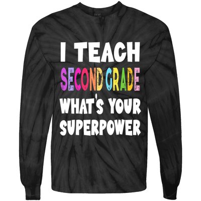 I Teach Second Grade Whats Your Superpower 2nd Grade Teacher Tie-Dye Long Sleeve Shirt