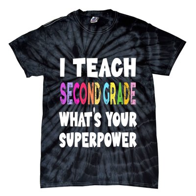 I Teach Second Grade Whats Your Superpower 2nd Grade Teacher Tie-Dye T-Shirt