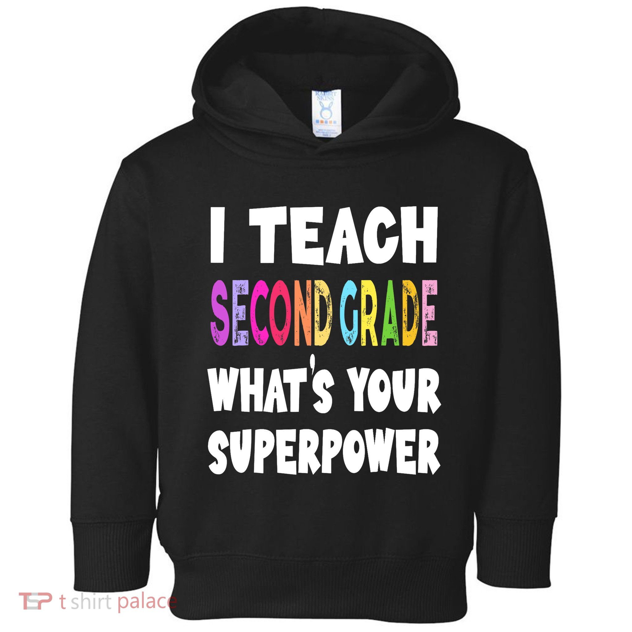 I Teach Second Grade Whats Your Superpower 2nd Grade Teacher Toddler Hoodie