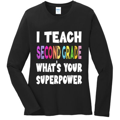 I Teach Second Grade Whats Your Superpower 2nd Grade Teacher Ladies Long Sleeve Shirt