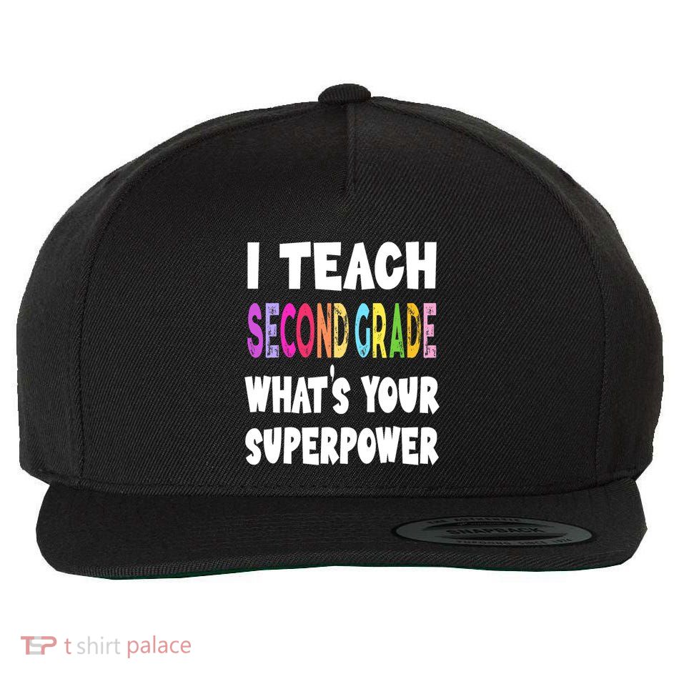 I Teach Second Grade Whats Your Superpower 2nd Grade Teacher Wool Snapback Cap