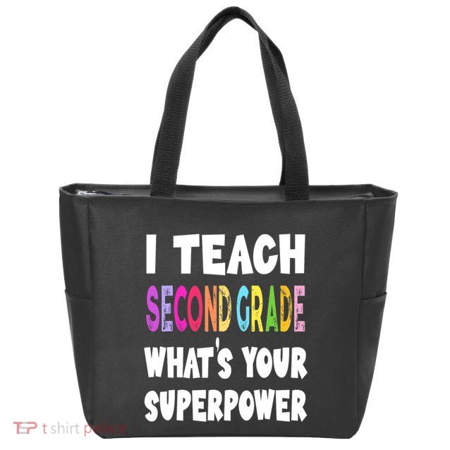 I Teach Second Grade Whats Your Superpower 2nd Grade Teacher Zip Tote Bag