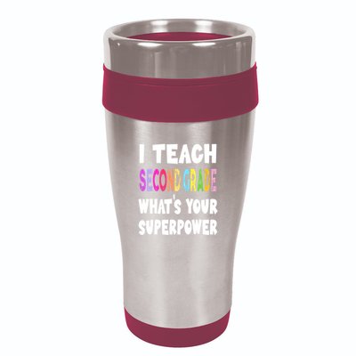 I Teach Second Grade Whats Your Superpower 2nd Grade Teacher 16oz Travel Tumbler