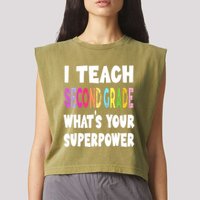 I Teach Second Grade Whats Your Superpower 2nd Grade Teacher Garment-Dyed Women's Muscle Tee