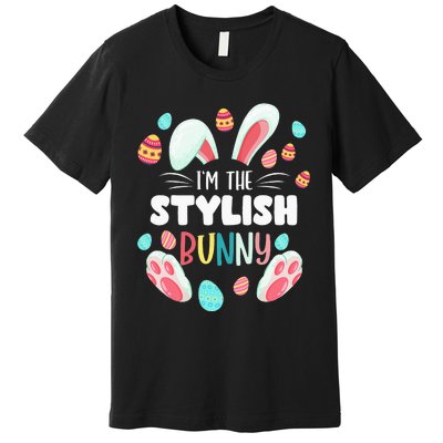 I'm The Stylish Bunny Matching Family Easter Party Premium T-Shirt