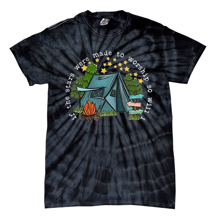 If The Stars Were Made To Worship So Will I Camping Tie-Dye T-Shirt