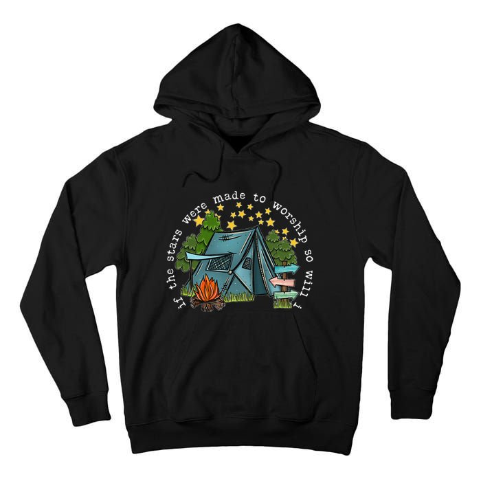 If The Stars Were Made To Worship So Will I Camping Tall Hoodie