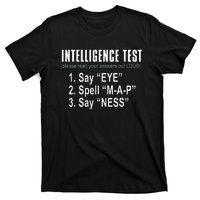 Intelligence Test Say Eye M A P Ness Funny Dad Joke T-Shirt