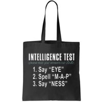 Intelligence Test Say Eye M A P Ness Funny Dad Joke Tote Bag