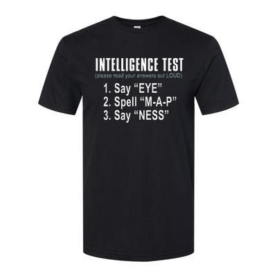 Intelligence Test Say Eye M A P Ness Funny Dad Joke Softstyle® CVC T-Shirt