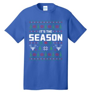 ItS The Season Reindeer Holiday Winter Vibes Christmas Meaningful Gift Tall T-Shirt