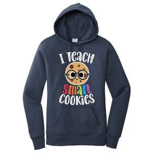 I Teach Smart Cookies Funny Cute Back To School Teacher Gift Women's Pullover Hoodie