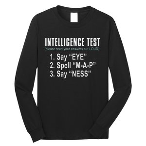 Intelligence Test Say Eye M A P Ness Funny Dad Joke Long Sleeve Shirt