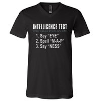 Intelligence Test Say Eye M A P Ness Funny Dad Joke V-Neck T-Shirt